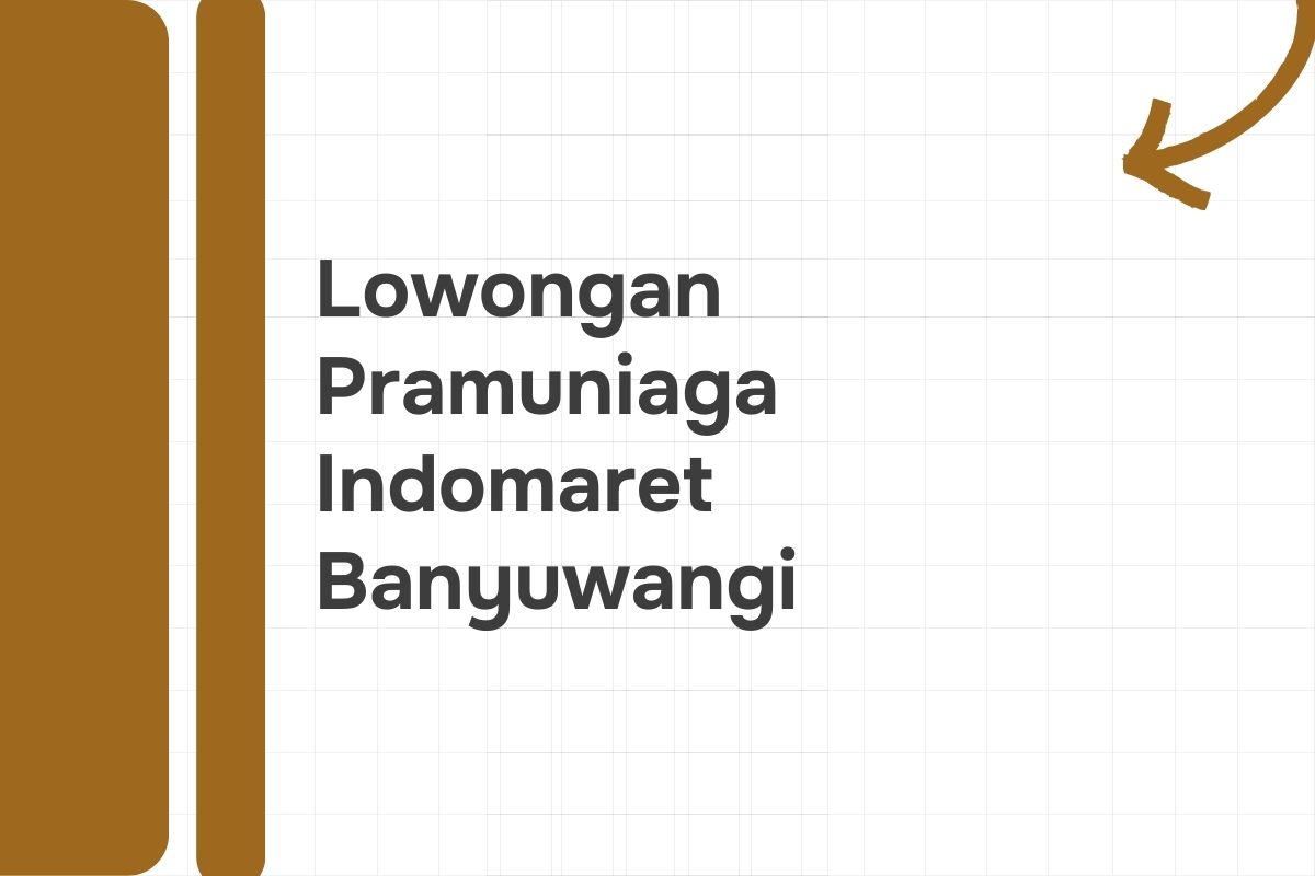 Lowongan Pramuniaga Indomaret Banyuwangi