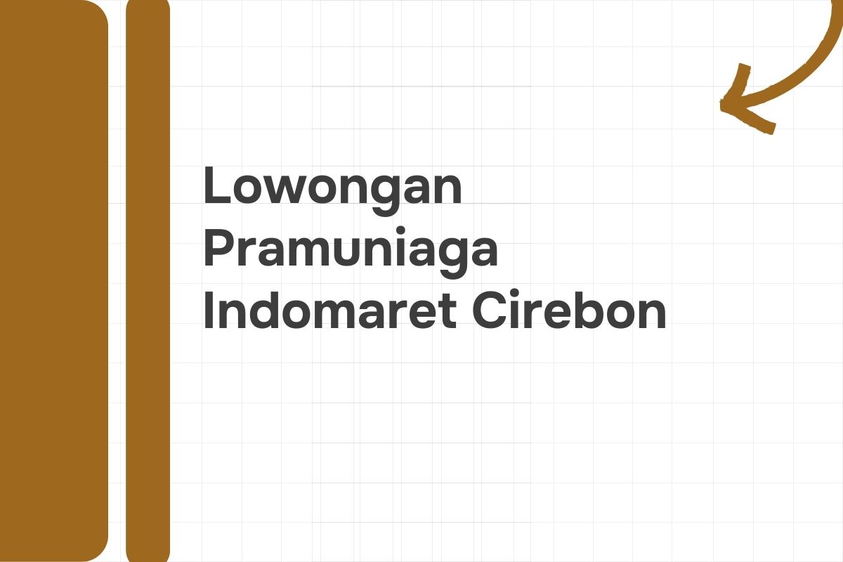 Lowongan Pramuniaga Indomaret Cirebon