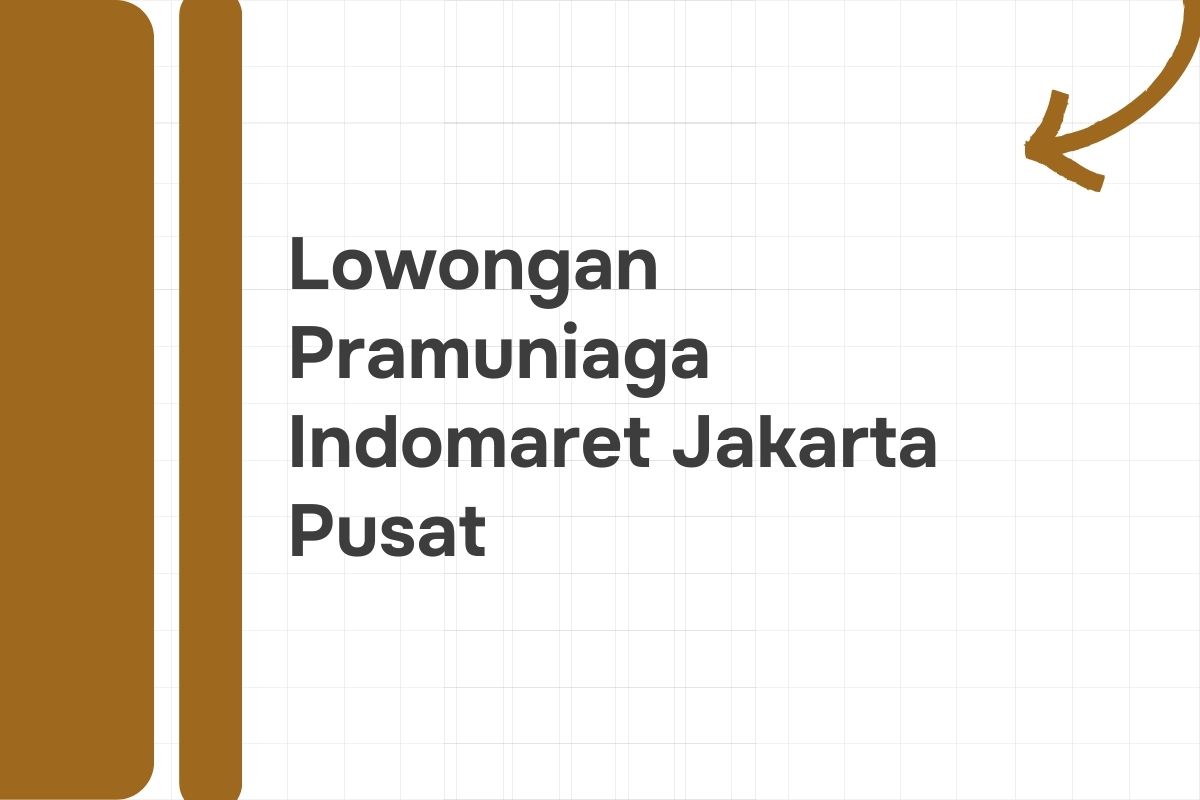 Lowongan Pramuniaga Indomaret Jakarta Pusat