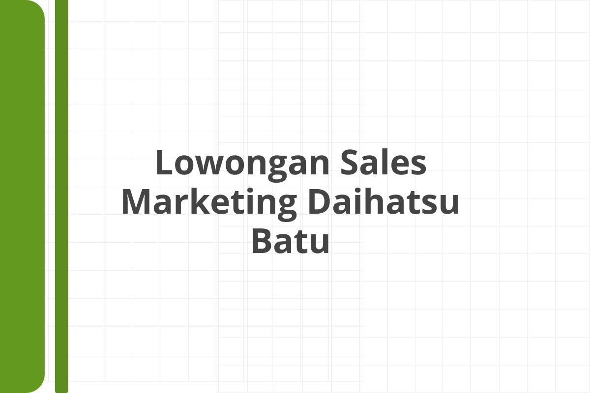 Lowongan Sales Marketing Daihatsu Batu