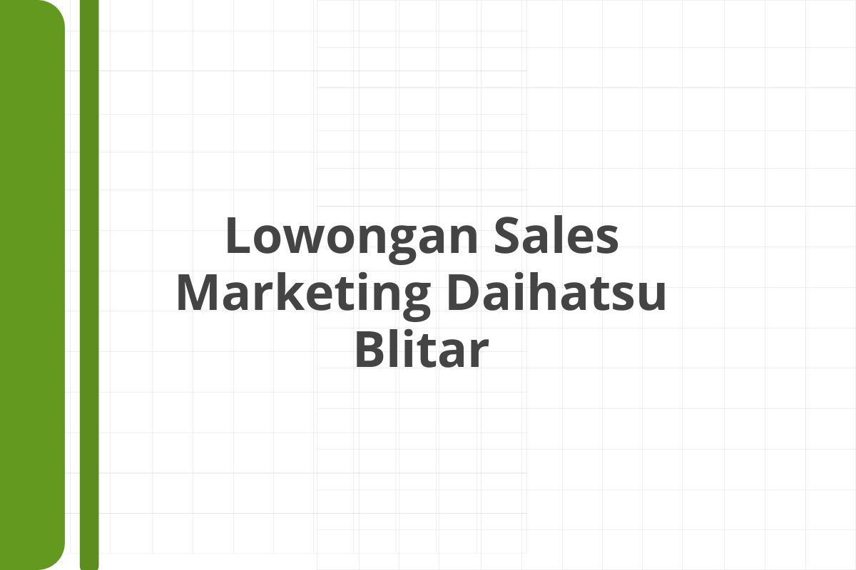 Lowongan Sales Marketing Daihatsu Blitar