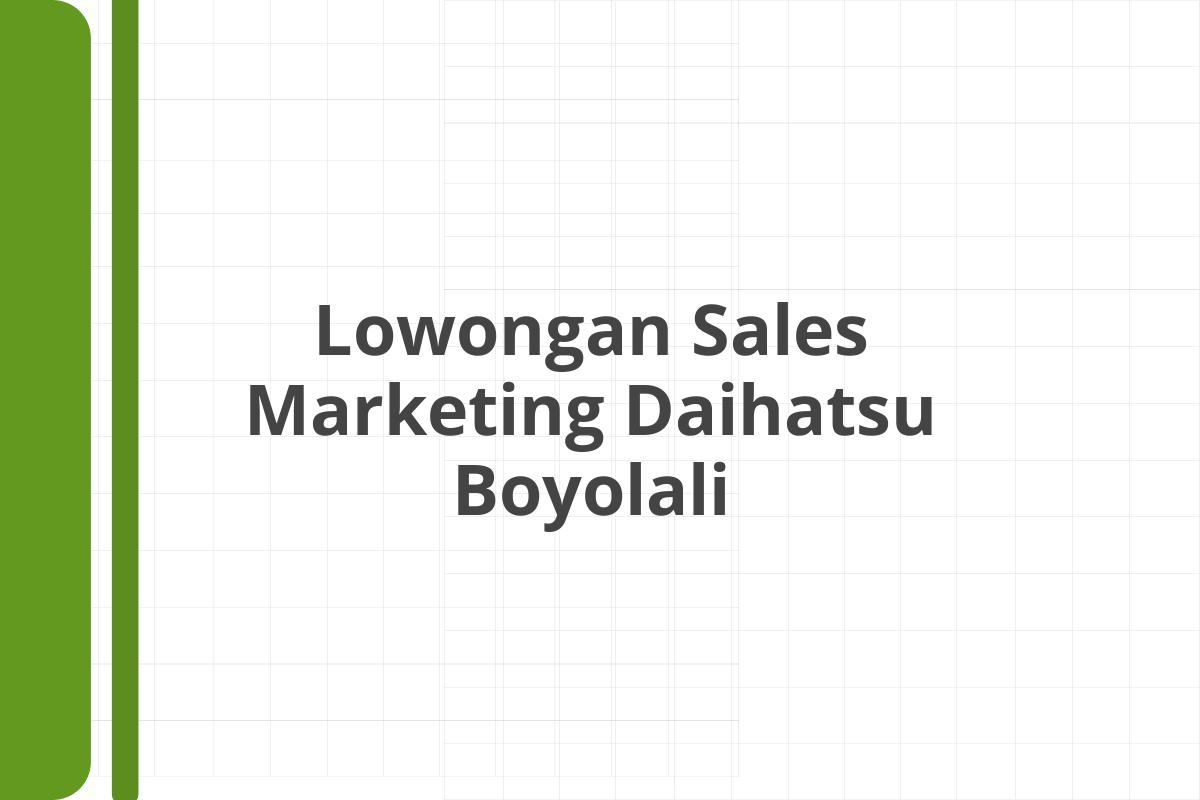 Lowongan Sales Marketing Daihatsu Boyolali