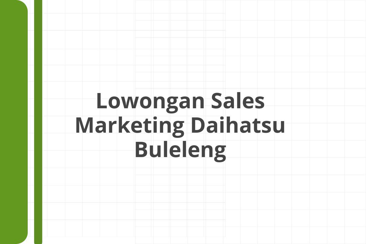 Lowongan Sales Marketing Daihatsu Buleleng