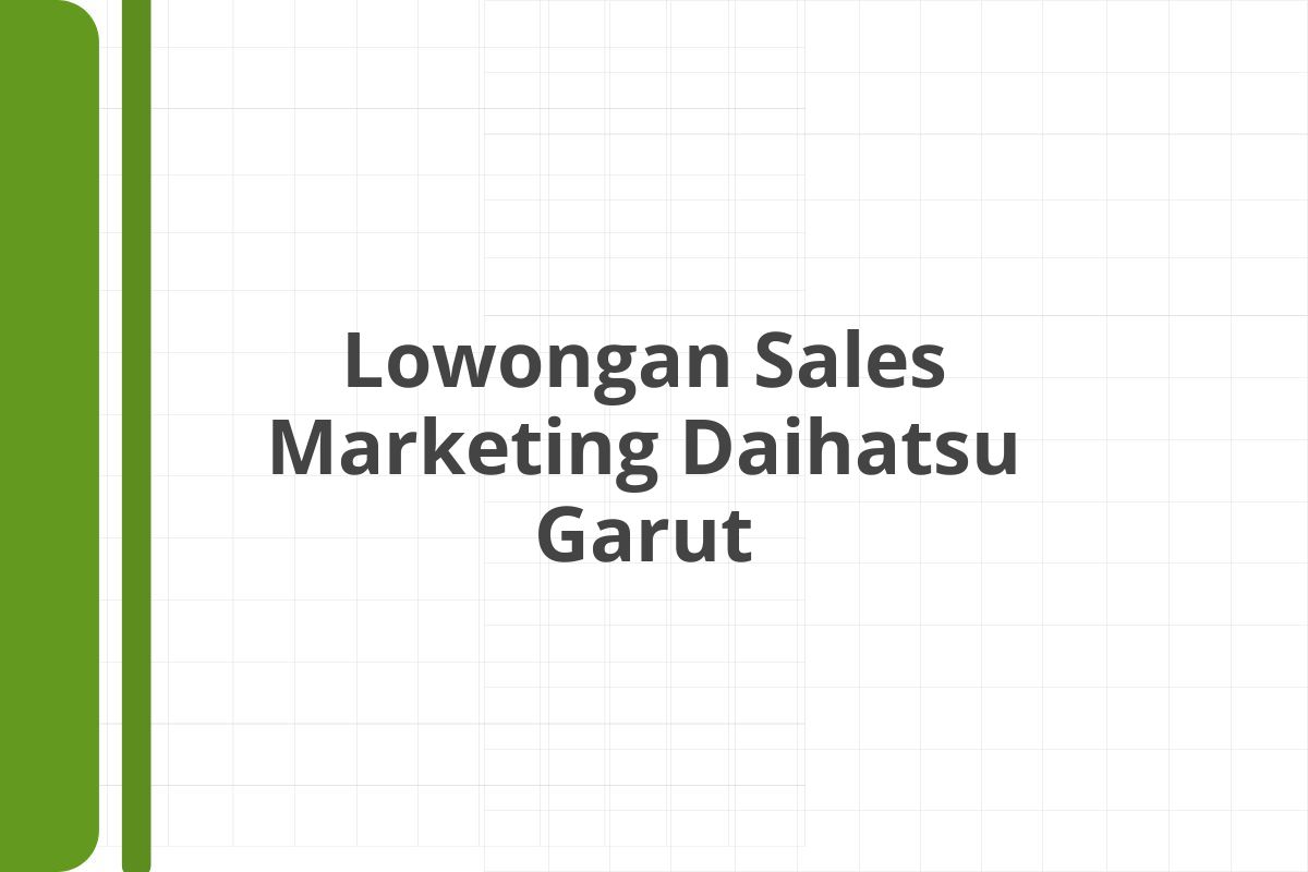 Lowongan Sales Marketing Daihatsu Garut