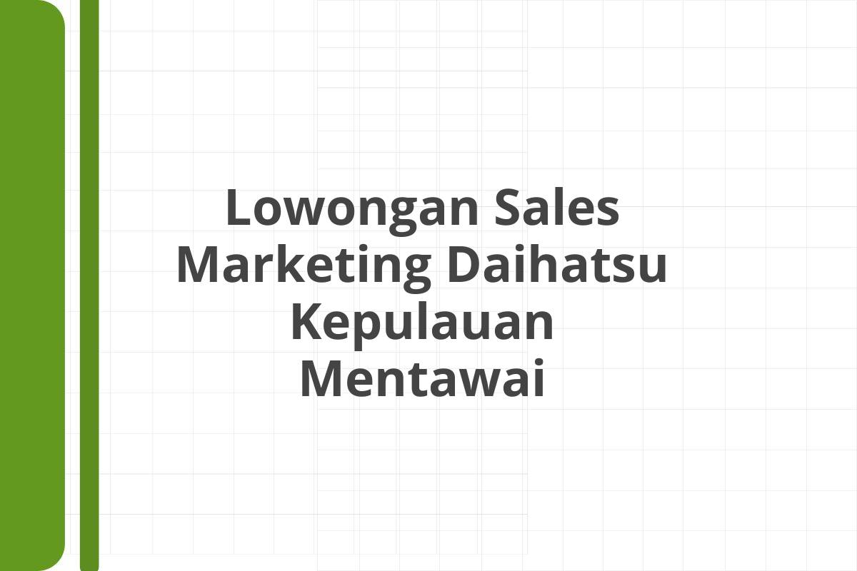 Lowongan Sales Marketing Daihatsu Kepulauan Mentawai