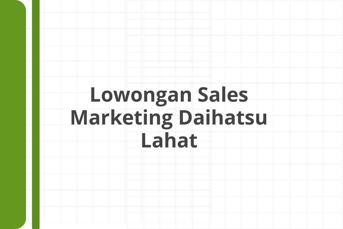 Lowongan Sales Marketing Daihatsu Lahat