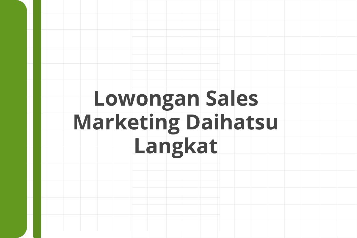 Lowongan Sales Marketing Daihatsu Langkat