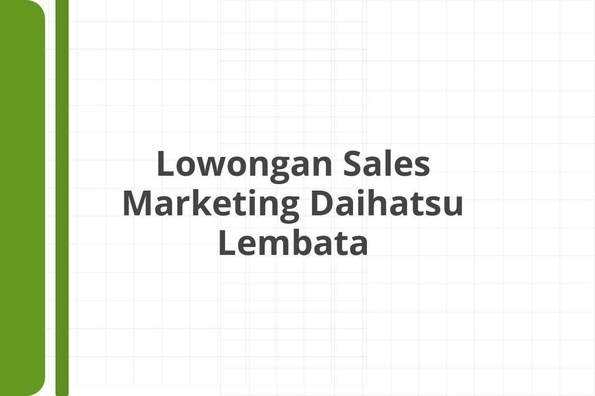 Lowongan Sales Marketing Daihatsu Lembata