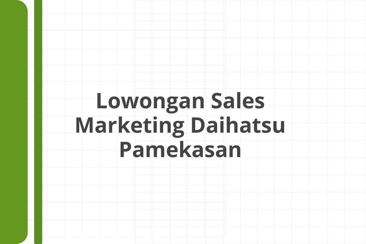 Lowongan Sales Marketing Daihatsu Pamekasan