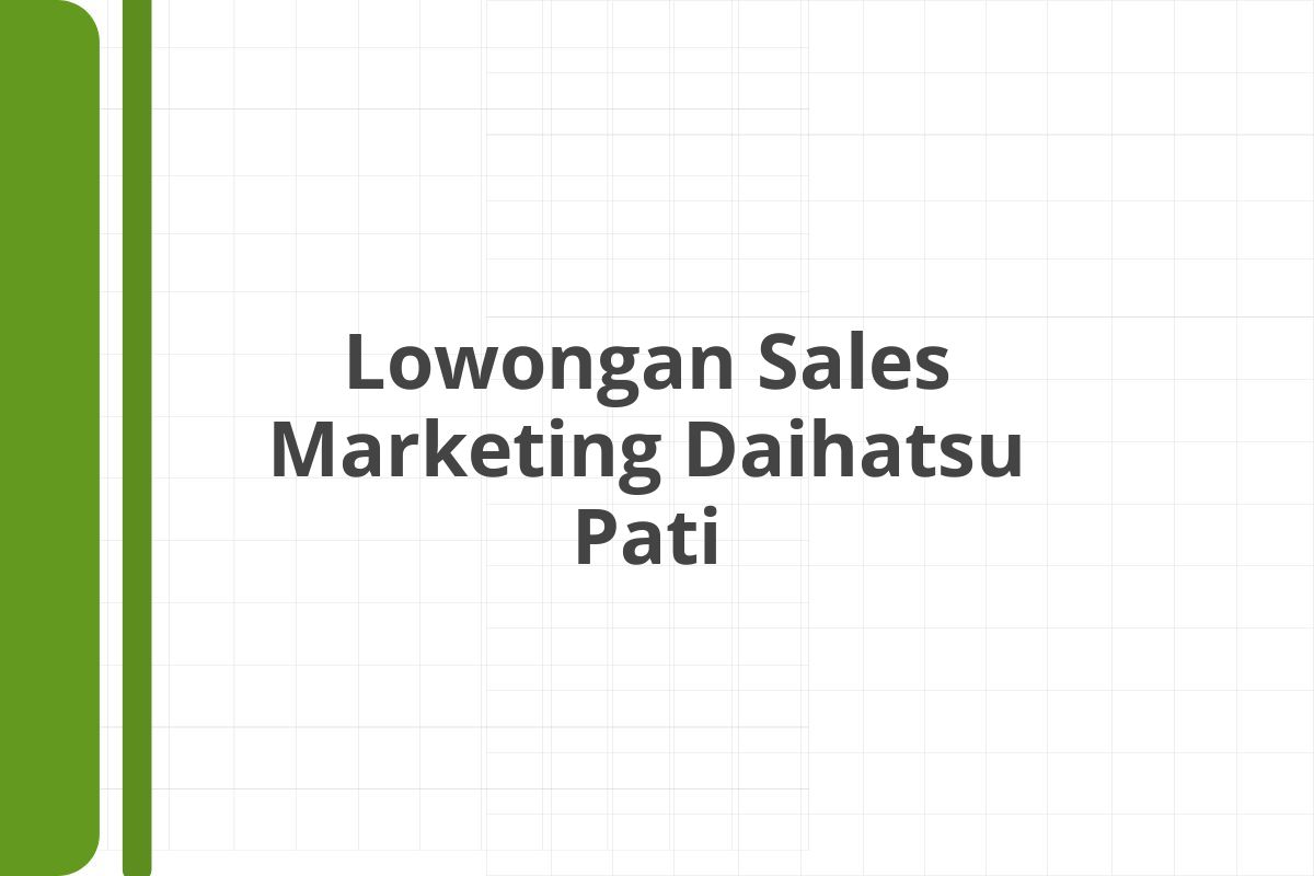 Lowongan Sales Marketing Daihatsu Pati