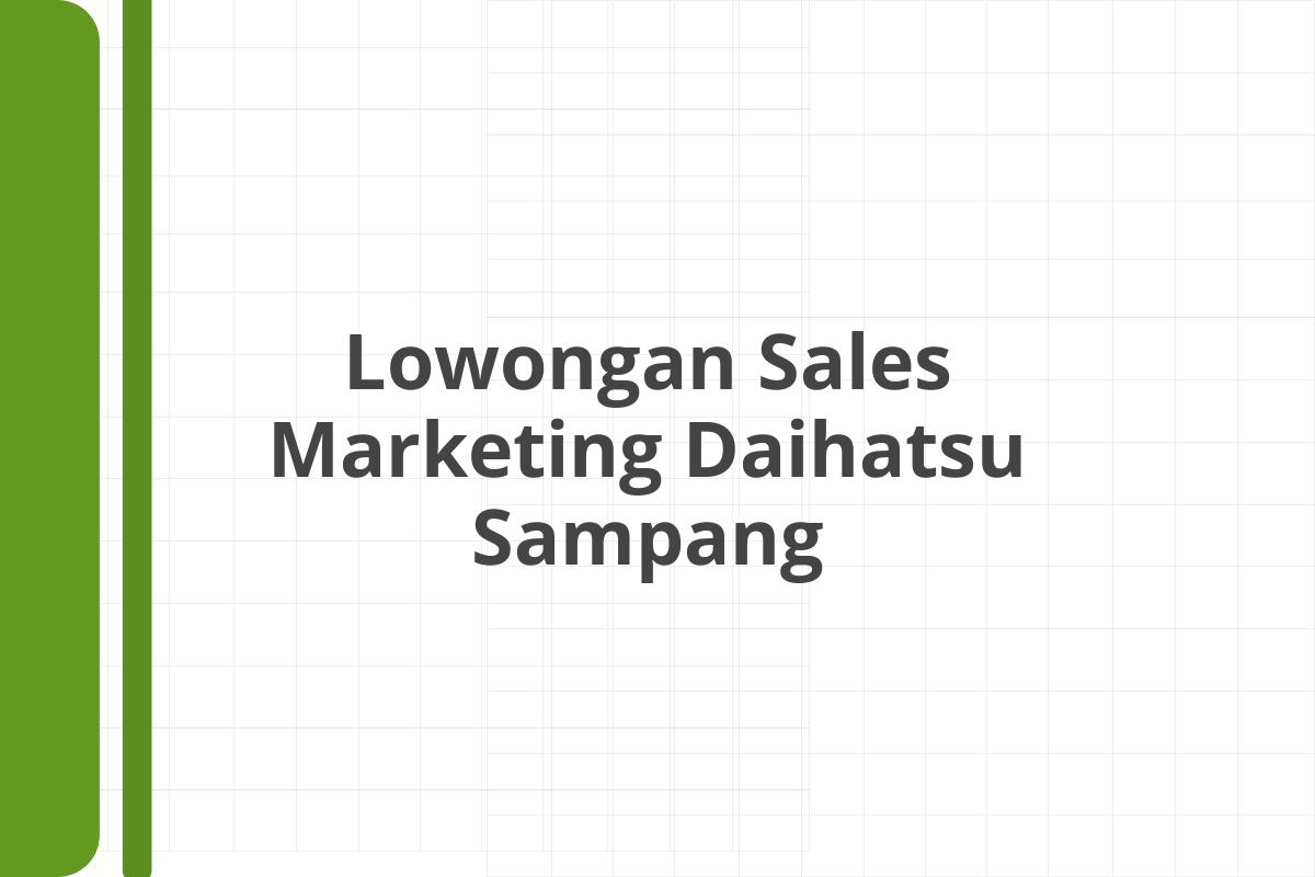 Lowongan Sales Marketing Daihatsu Sampang