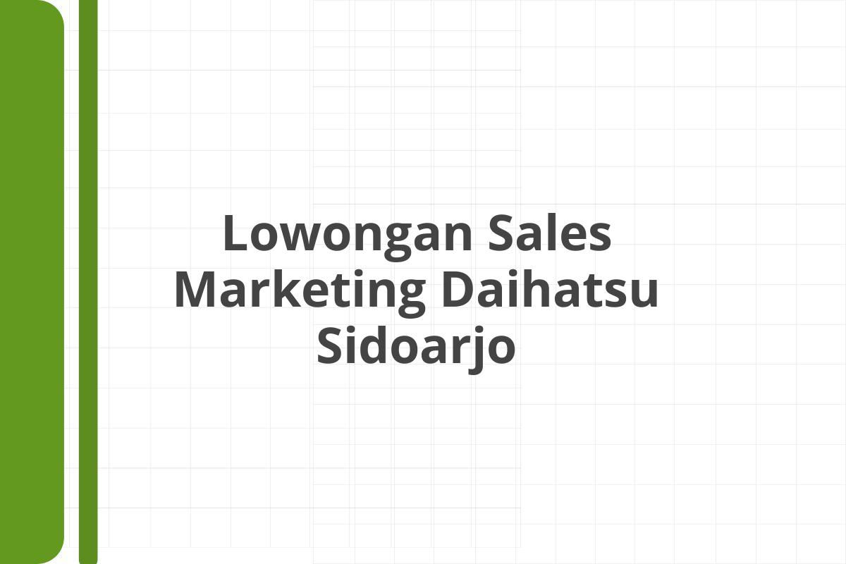 Lowongan Sales Marketing Daihatsu Sidoarjo