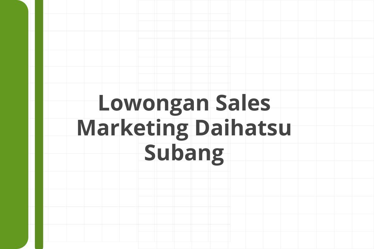 Lowongan Sales Marketing Daihatsu Subang