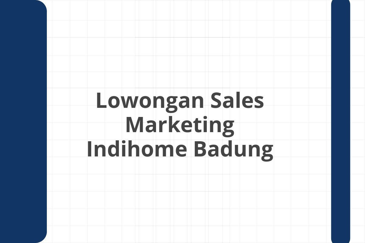 Lowongan Sales Marketing Indihome Badung