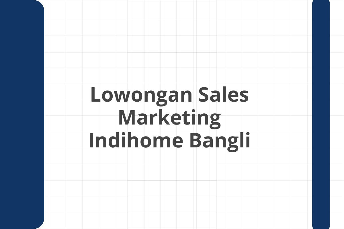 Lowongan Sales Marketing Indihome Bangli