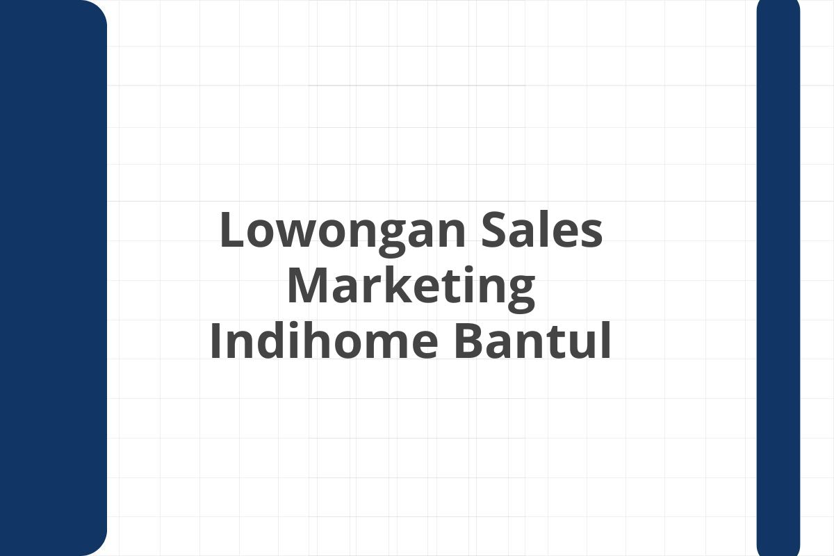 Lowongan Sales Marketing Indihome Bantul