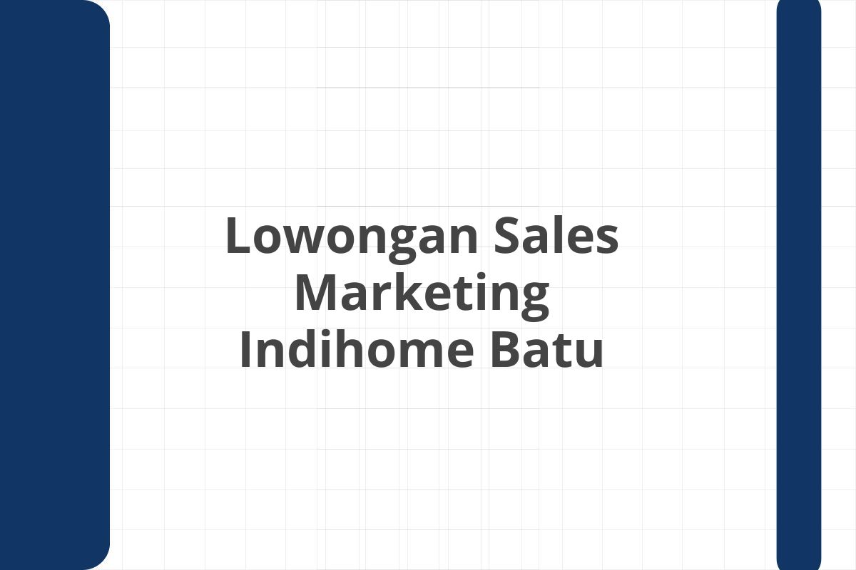 Lowongan Sales Marketing Indihome Batu