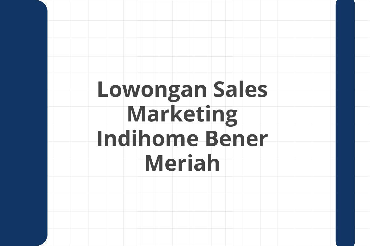 Lowongan Sales Marketing Indihome Bener Meriah