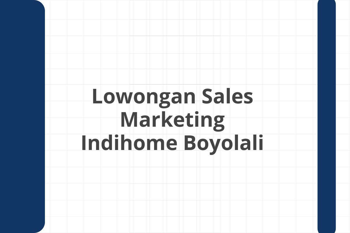 Lowongan Sales Marketing Indihome Boyolali