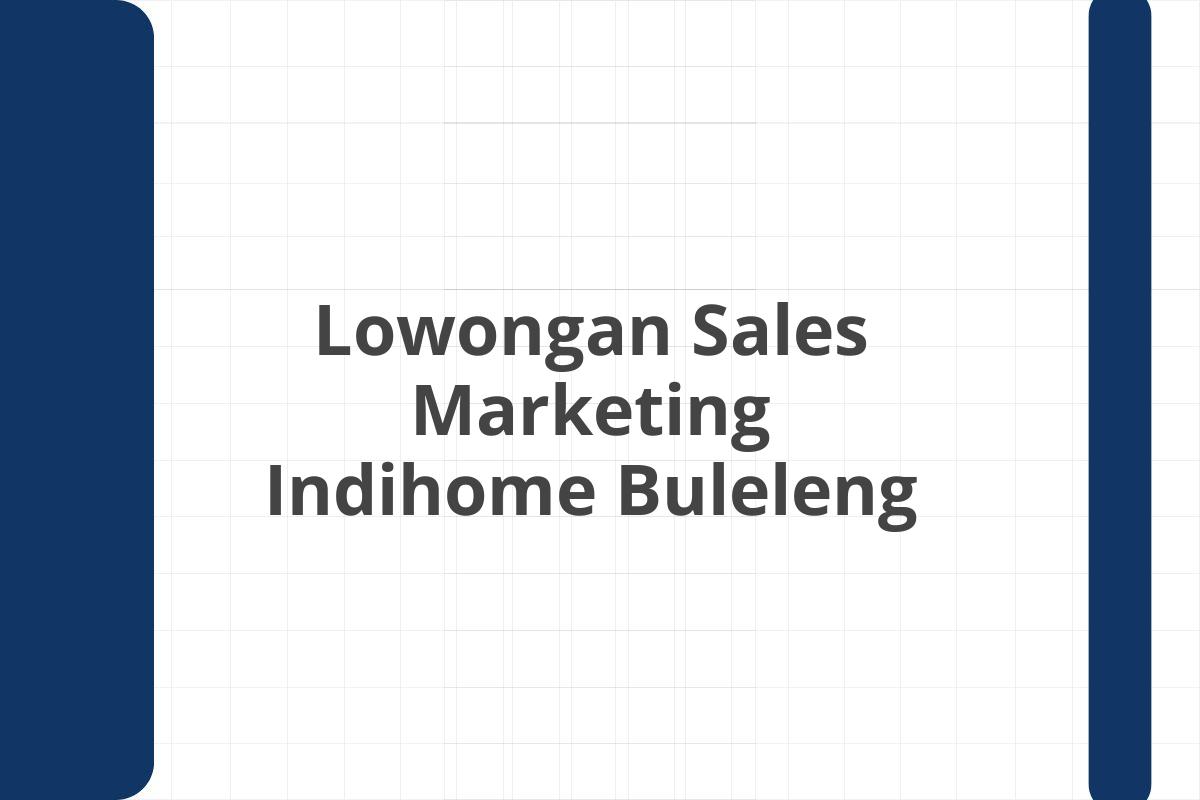 Lowongan Sales Marketing Indihome Buleleng