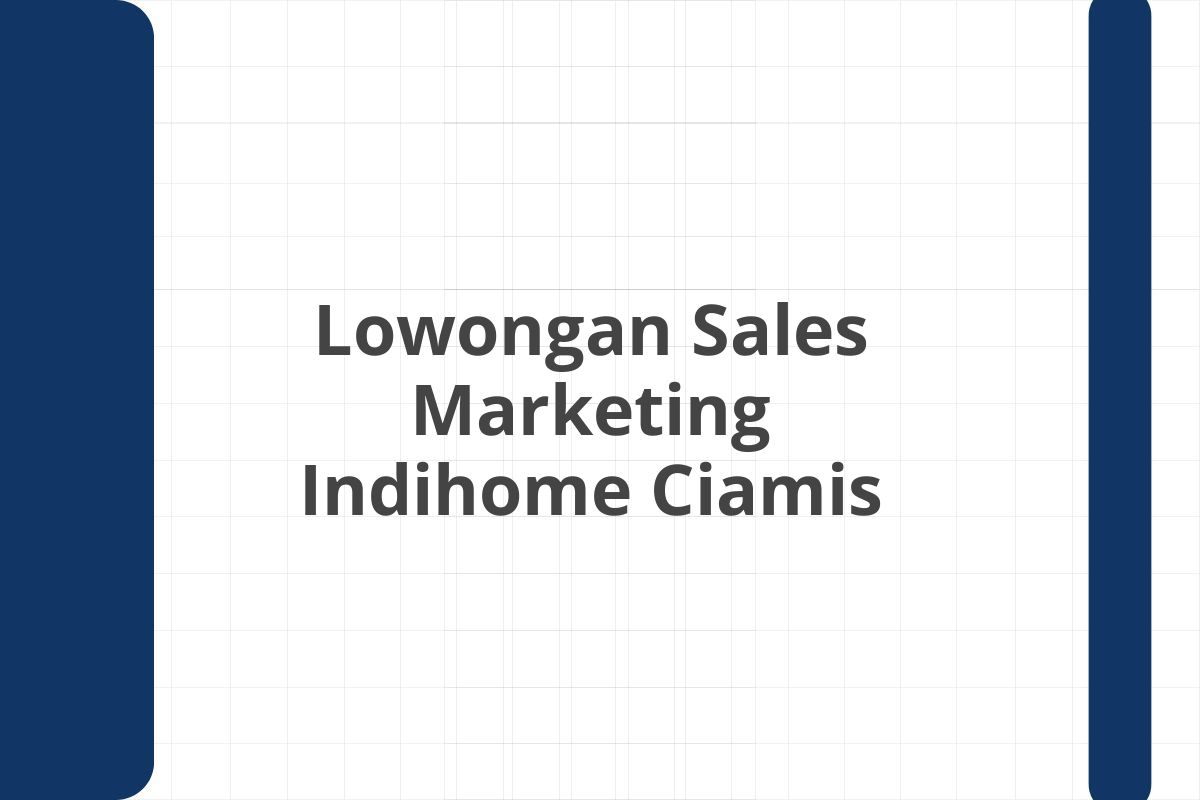 Lowongan Sales Marketing Indihome Ciamis