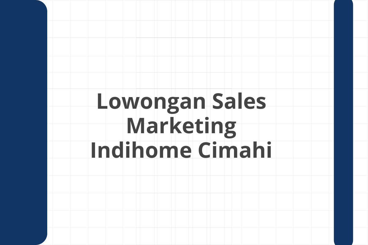 Lowongan Sales Marketing Indihome Cimahi