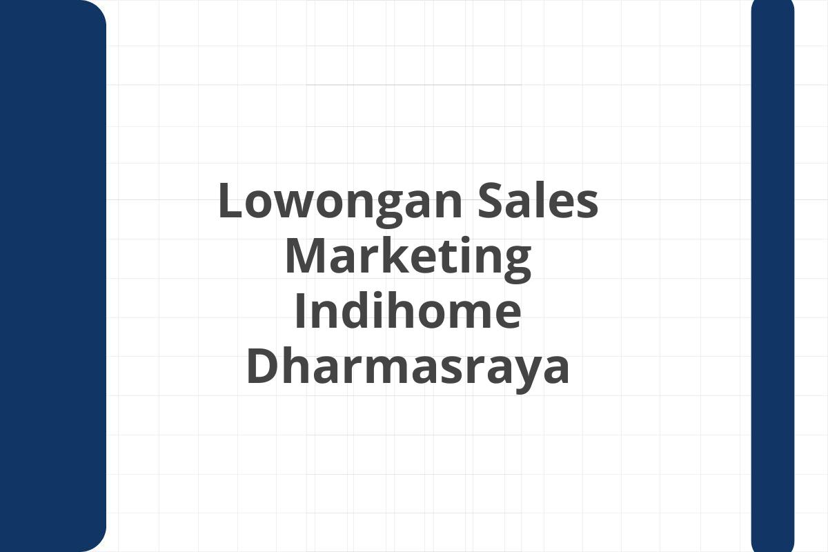 Lowongan Sales Marketing Indihome Dharmasraya