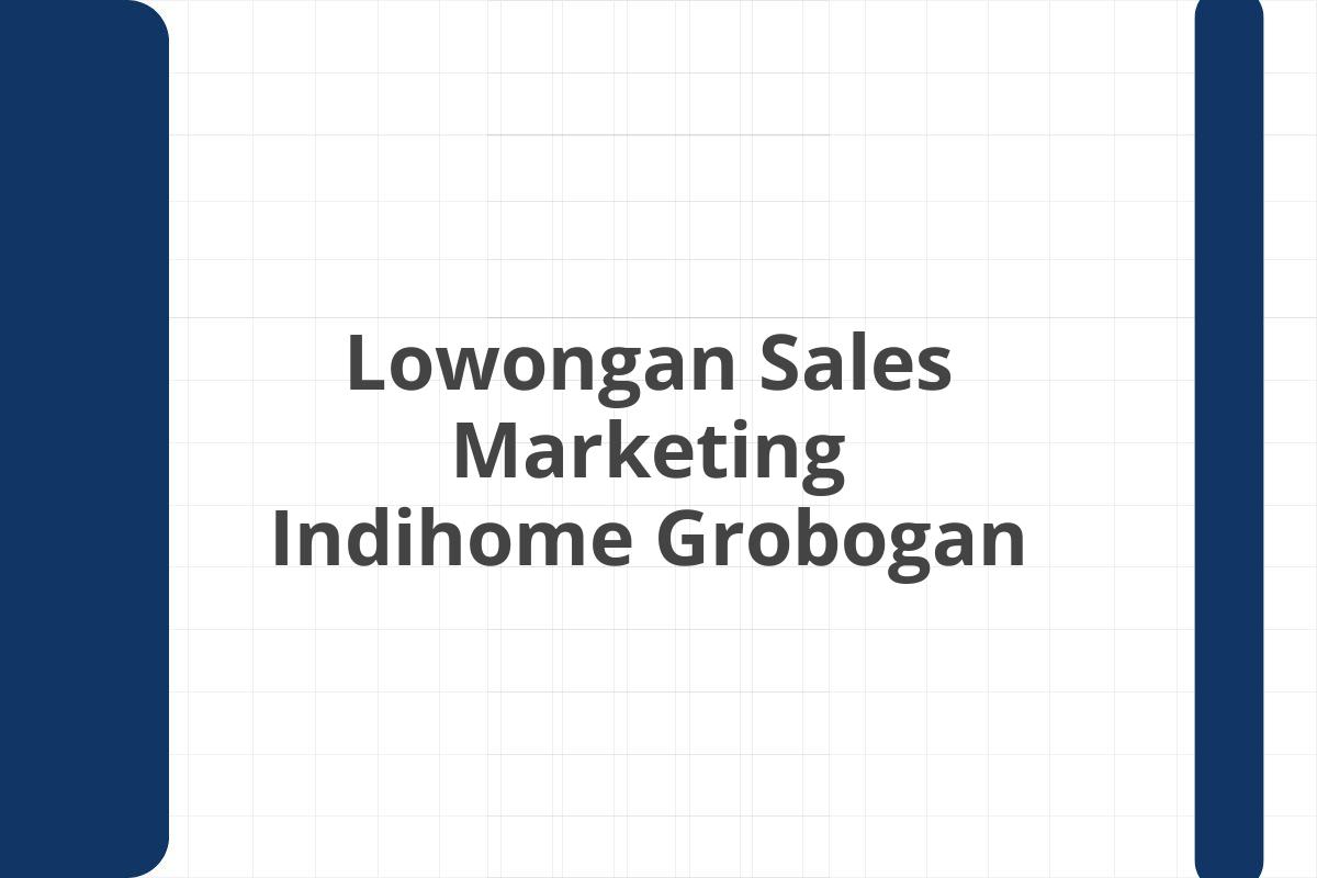 Lowongan Sales Marketing Indihome Grobogan