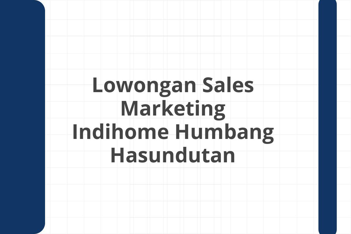 Lowongan Sales Marketing Indihome Humbang Hasundutan