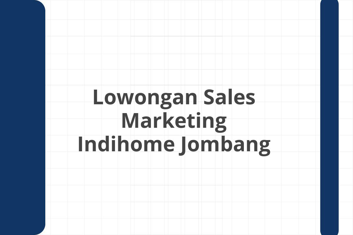 Lowongan Sales Marketing Indihome Jombang