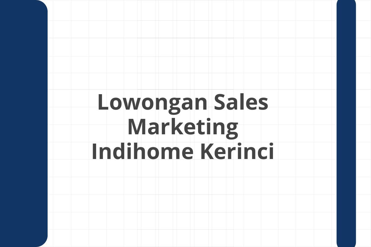 Lowongan Sales Marketing Indihome Kerinci