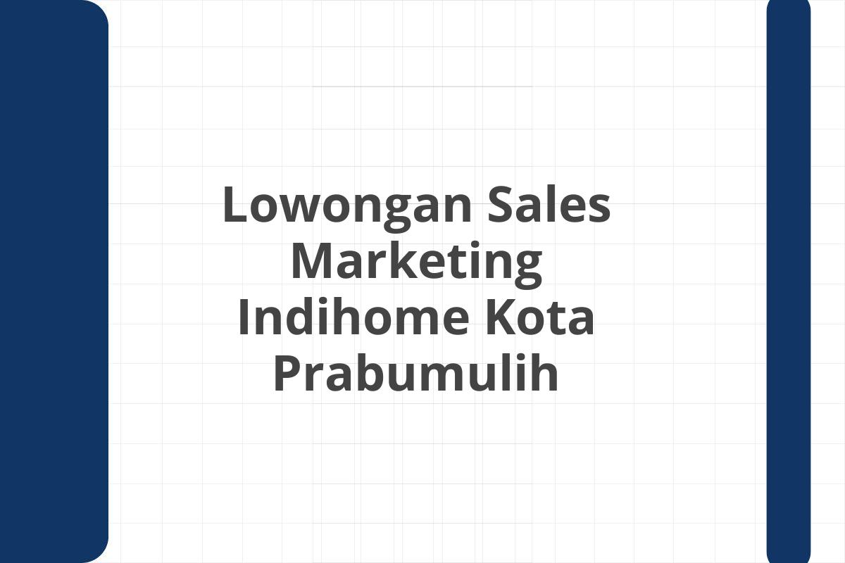 Lowongan Sales Marketing Indihome Kota Prabumulih