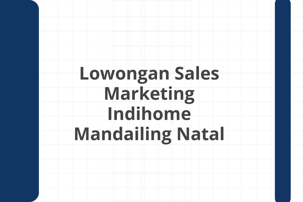 Lowongan Sales Marketing Indihome Mandailing Natal