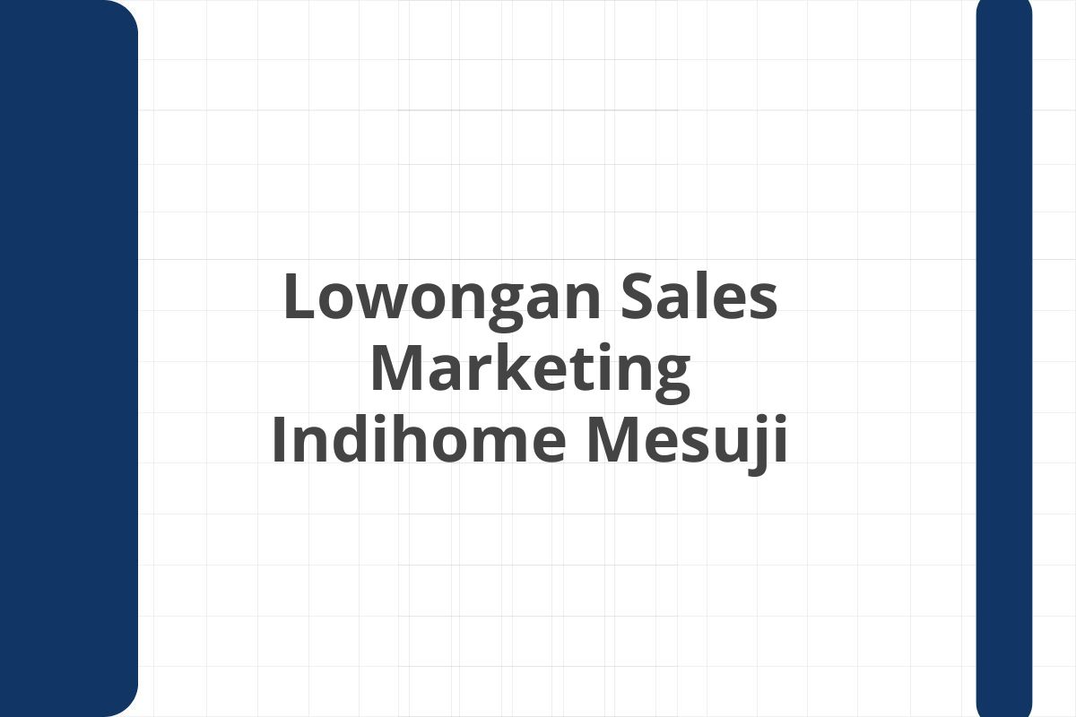 Lowongan Sales Marketing Indihome Mesuji