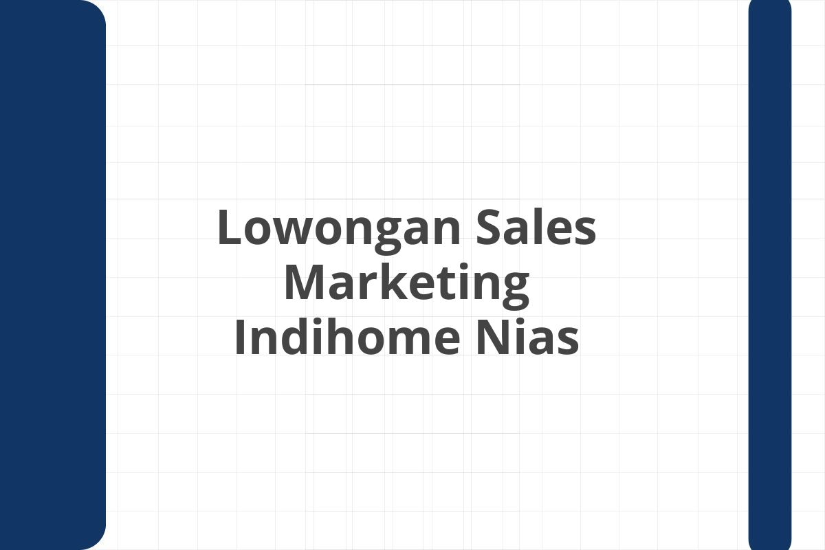 Lowongan Sales Marketing Indihome Nias