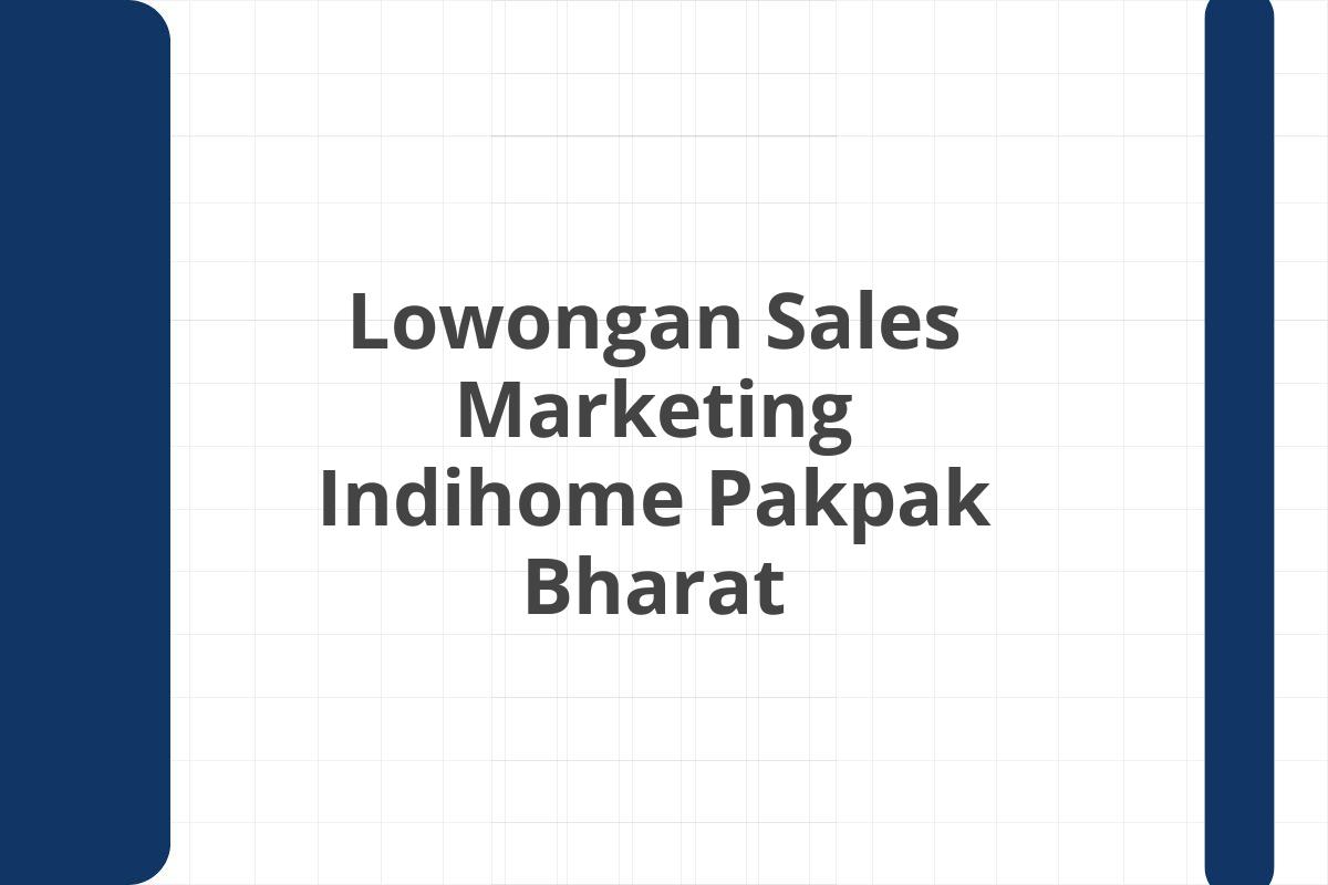 Lowongan Sales Marketing Indihome Pakpak Bharat