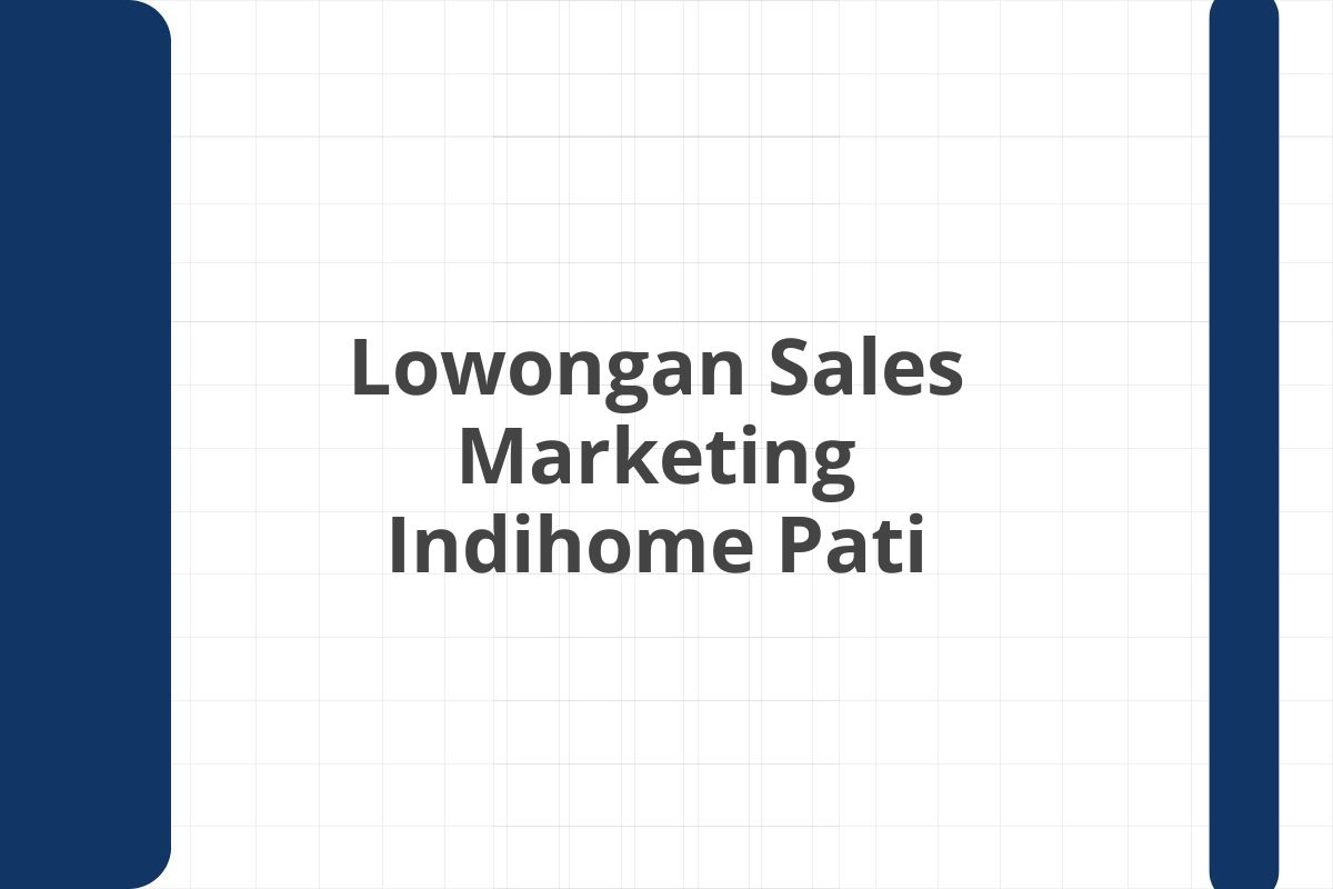 Lowongan Sales Marketing Indihome Pati