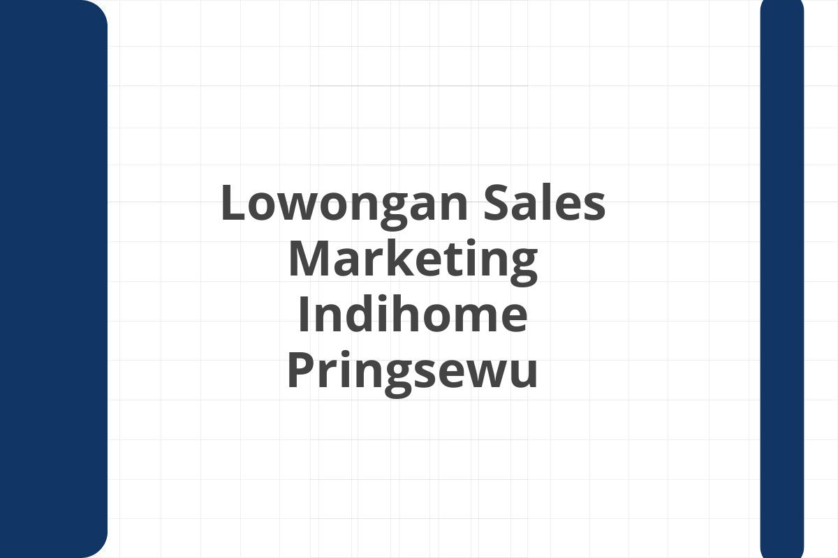 Lowongan Sales Marketing Indihome Pringsewu