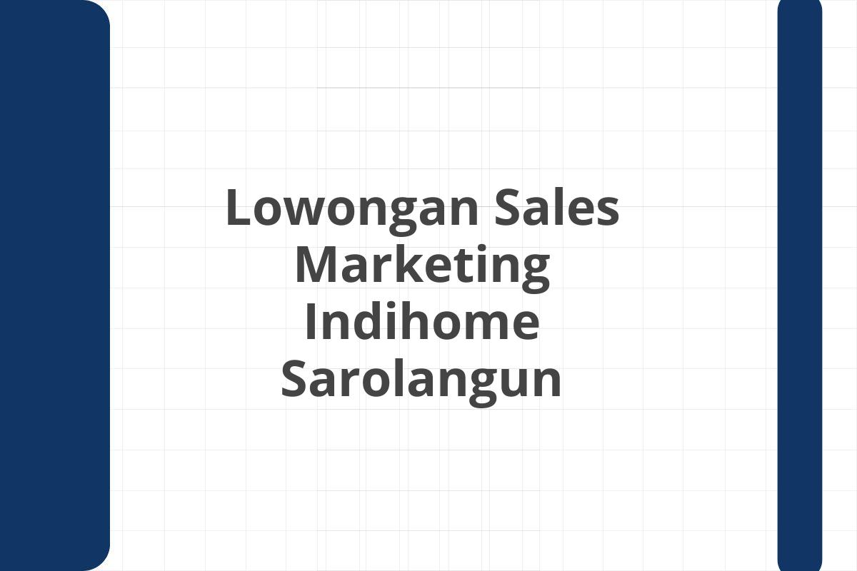 Lowongan Sales Marketing Indihome Sarolangun