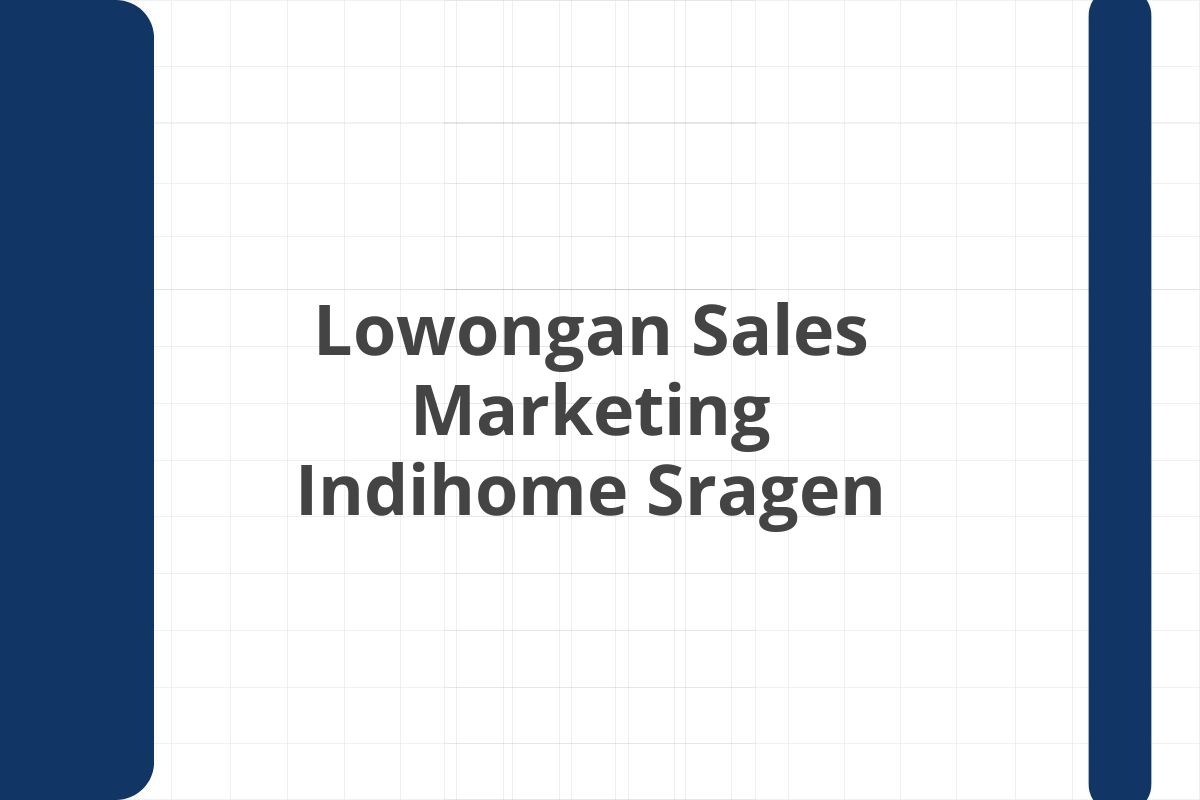 Lowongan Sales Marketing Indihome Sragen