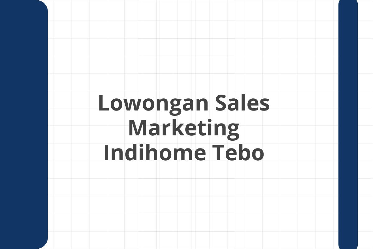 Lowongan Sales Marketing Indihome Tebo