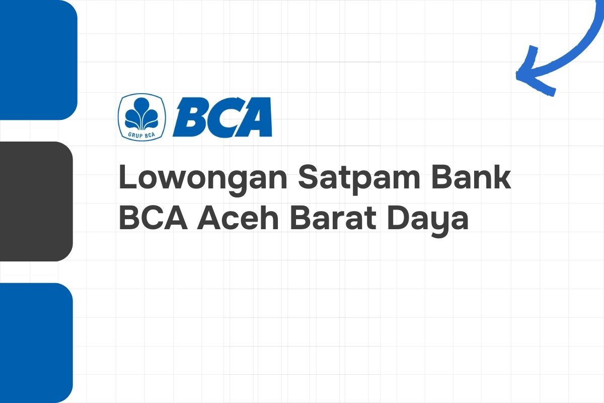 Lowongan Satpam Bank BCA Aceh Barat Daya