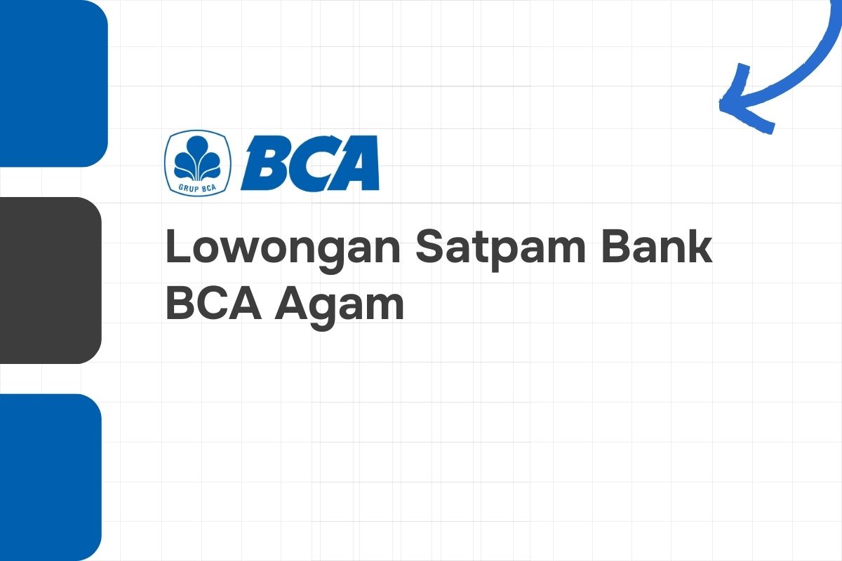 Lowongan Satpam Bank BCA Agam