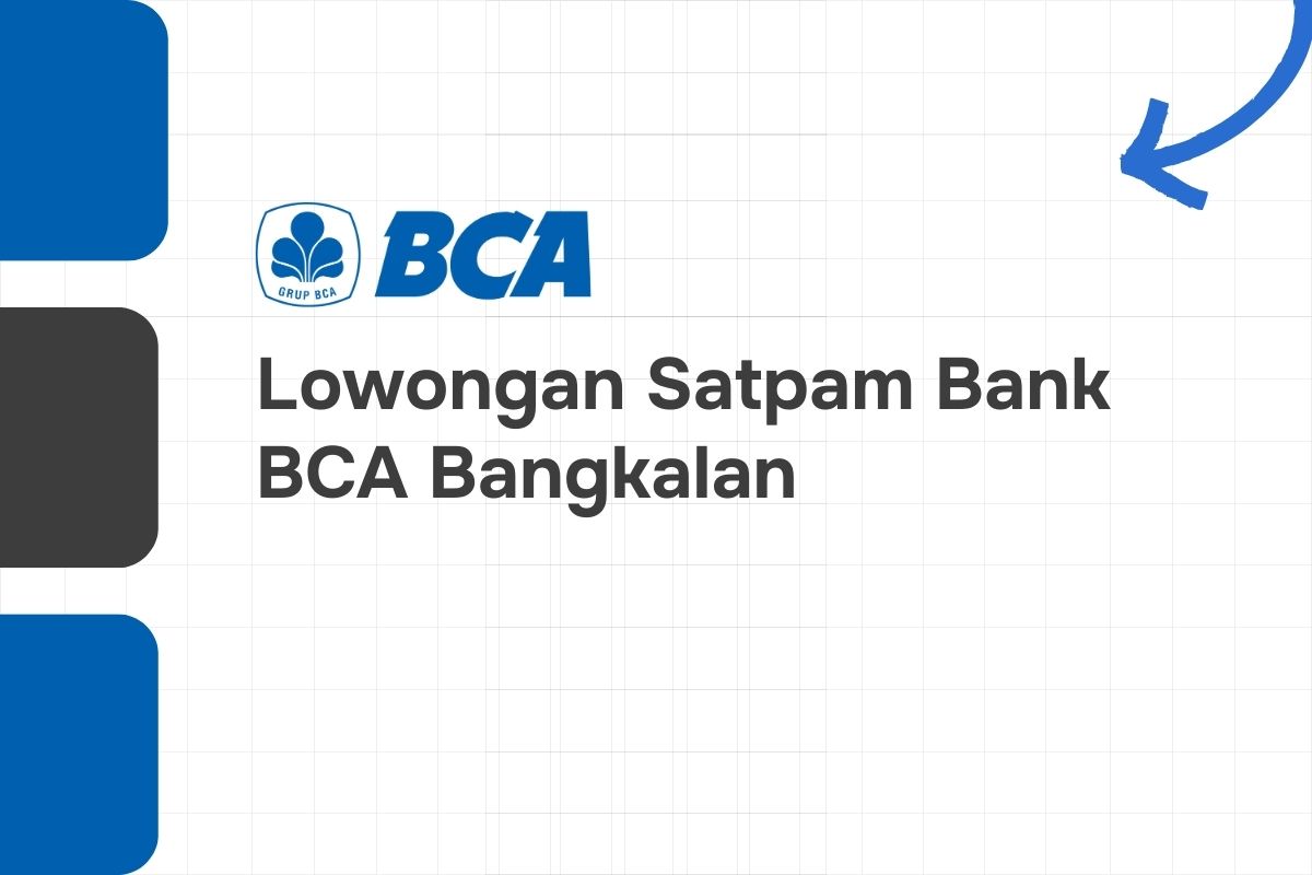 Lowongan Satpam Bank BCA Bangkalan