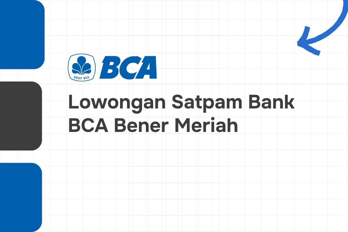 Lowongan Satpam Bank BCA Bener Meriah