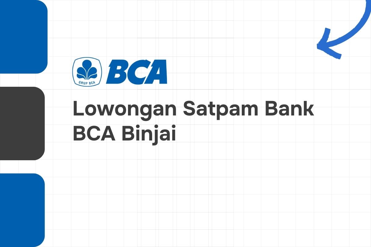 Lowongan Satpam Bank BCA Binjai