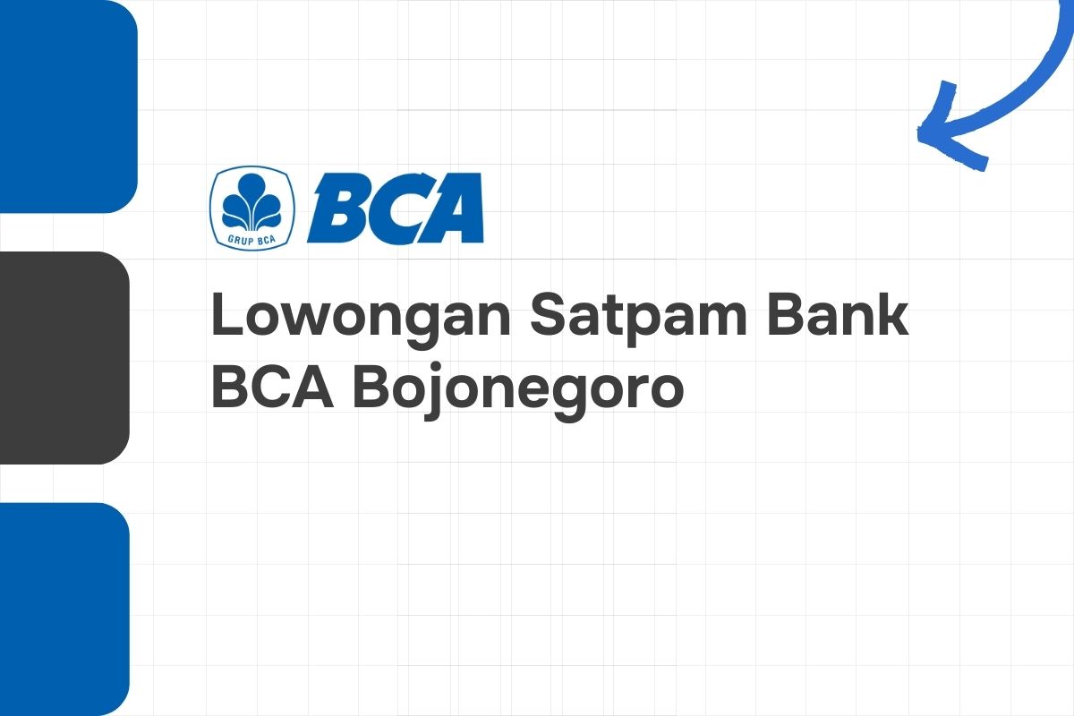 Lowongan Satpam Bank BCA Bojonegoro