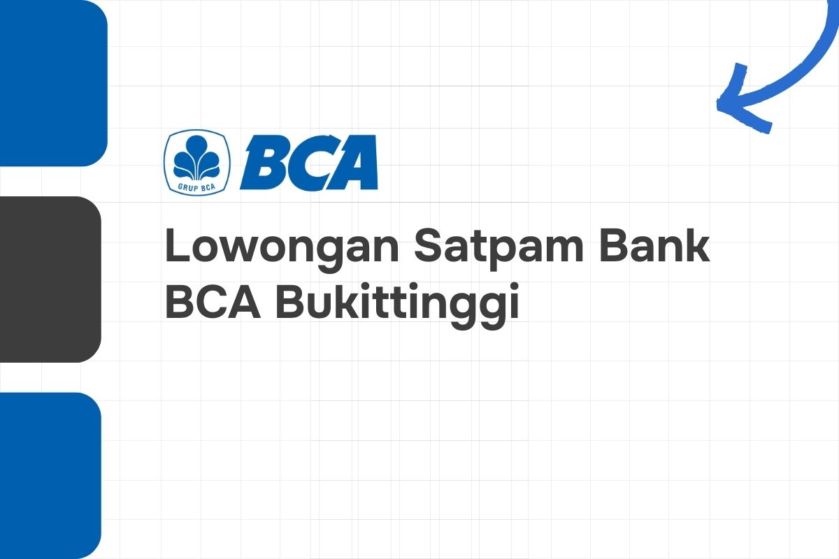 Lowongan Satpam Bank BCA Bukittinggi