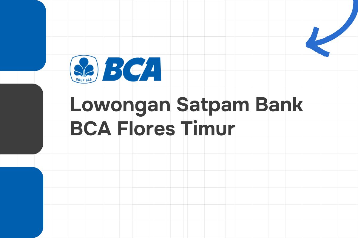 Lowongan Satpam Bank BCA Flores Timur