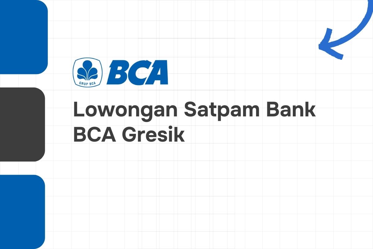 Lowongan Satpam Bank BCA Gresik